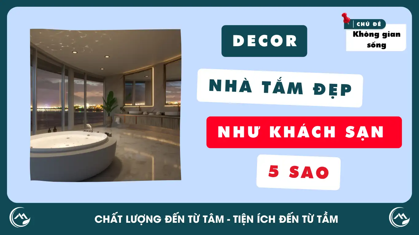 Decor nhà tắm đẹp như khách sạn 5 sao